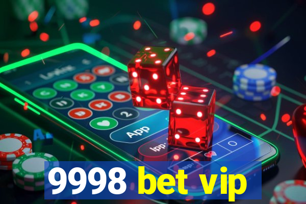 9998 bet vip